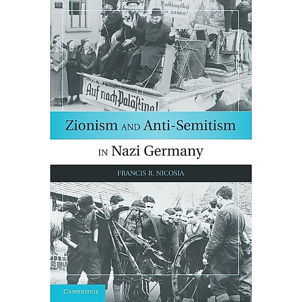 Zionism and Anti-Semitism in Nazi Germany, Francis R. Nicosia