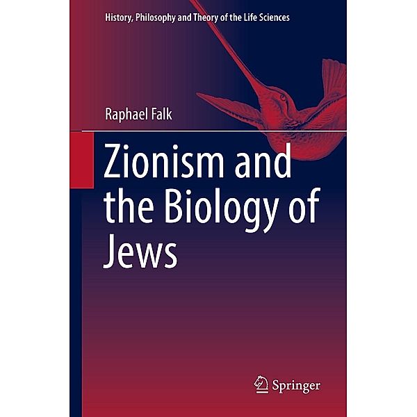 Zionism and the Biology of Jews / History, Philosophy and Theory of the Life Sciences Bd.19, Raphael Falk