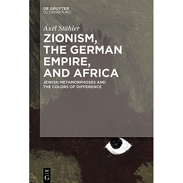 Zionism, the German Empire, and Africa, Axel Stähler