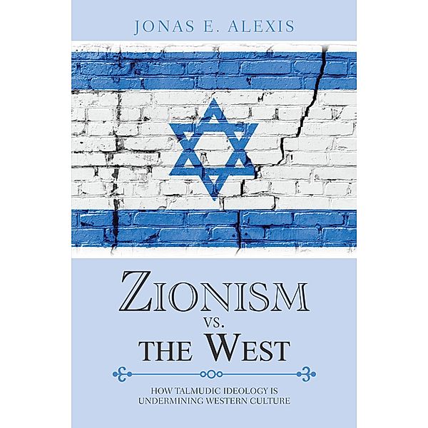 Zionism Vs. the West, Jonas E. Alexis