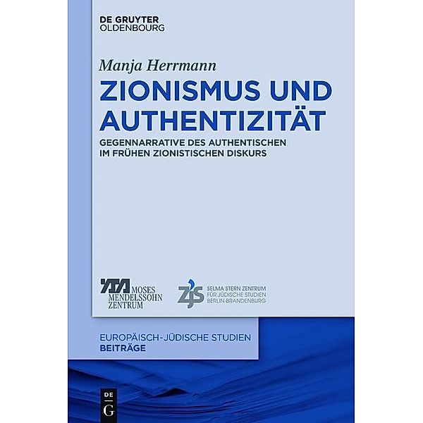 Zionismus und Authentizität / Europäisch-jüdische Studien - Beiträge Bd.38, Manja Herrmann