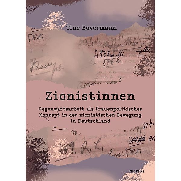 Zionistinnen / Jüdische Kulturgeschichte in der Moderne Bd.25, Tine Bovermann