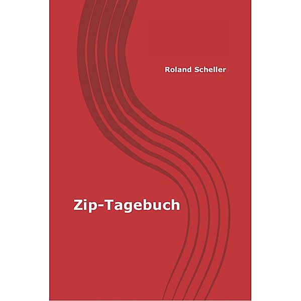 Zip-Tagebuch, Roland Scheller