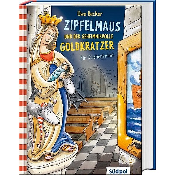 Zipfelmaus und der geheimnisvolle Goldkratzer - Ein Kirchenkrimi, Uwe Becker