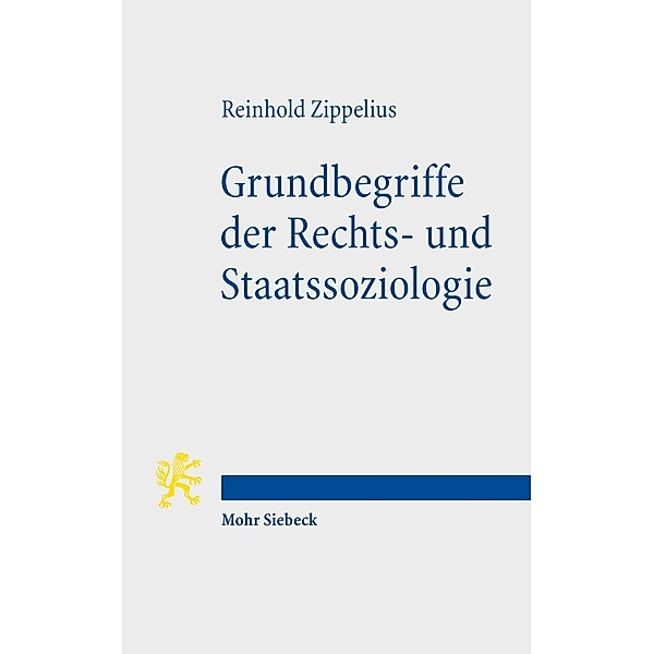 Zippelius, R: Grundbegriffe der Rechts- und Staatssoziologie, Reinhold Zippelius