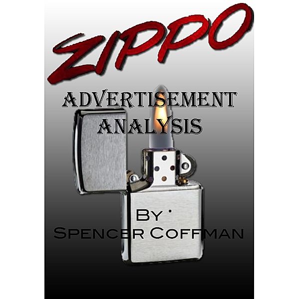 Zippo Advertisement Analysis, Spencer Coffman