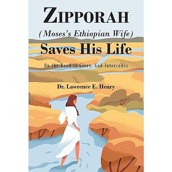 Zipporah (Moses's Ethiopian Wife) Saves His Life, Lawrence E. Henry