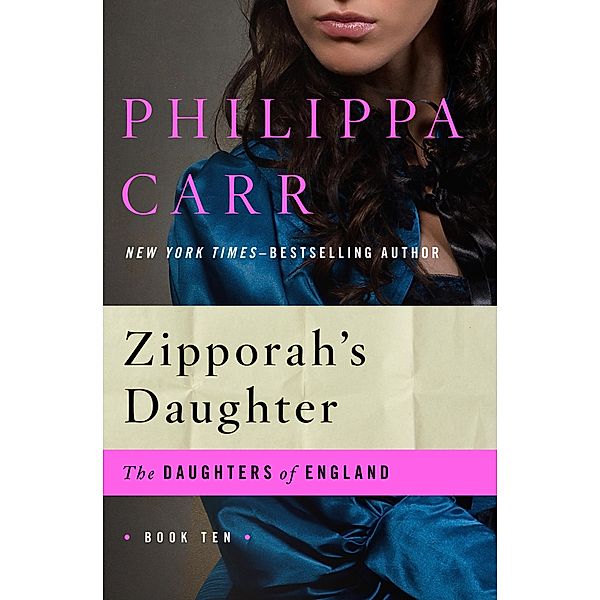 Zipporah's Daughter / The Daughters of England, Philippa Carr