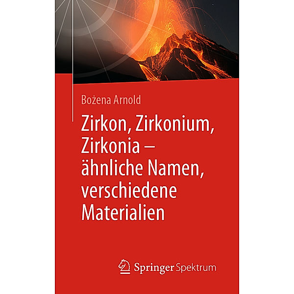 Zirkon, Zirkonium, Zirkonia - ähnliche Namen, verschiedene Materialien, Bozena Arnold