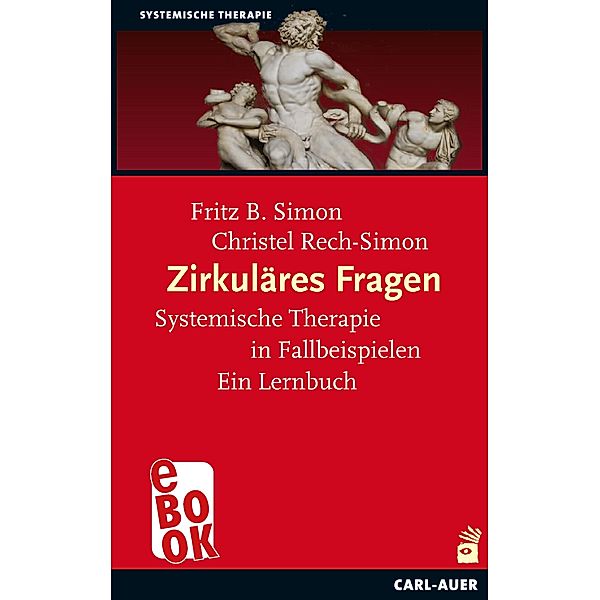 Zirkuläres Fragen / Systemische Therapie, Fritz B. Simon, Christel Rech-Simon