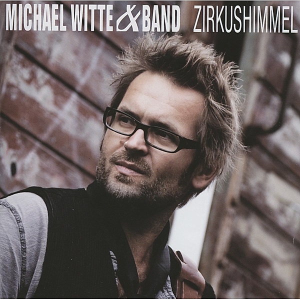 Zirkushimmel, Michael Witte & Band