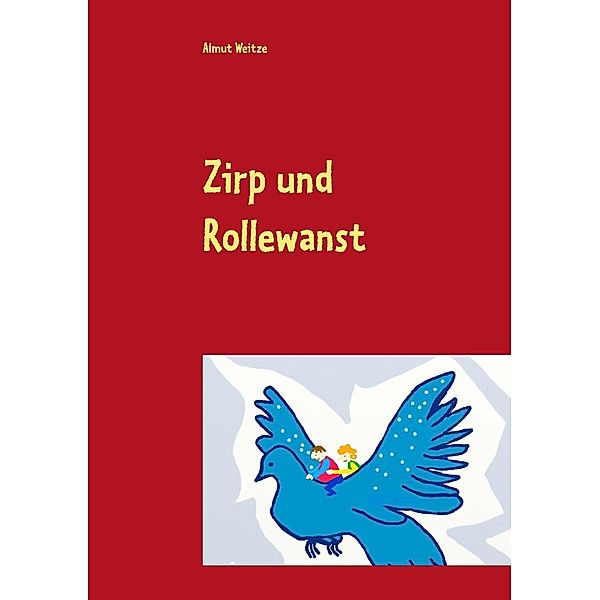 Zirp und Rollewanst, Almut Weitze