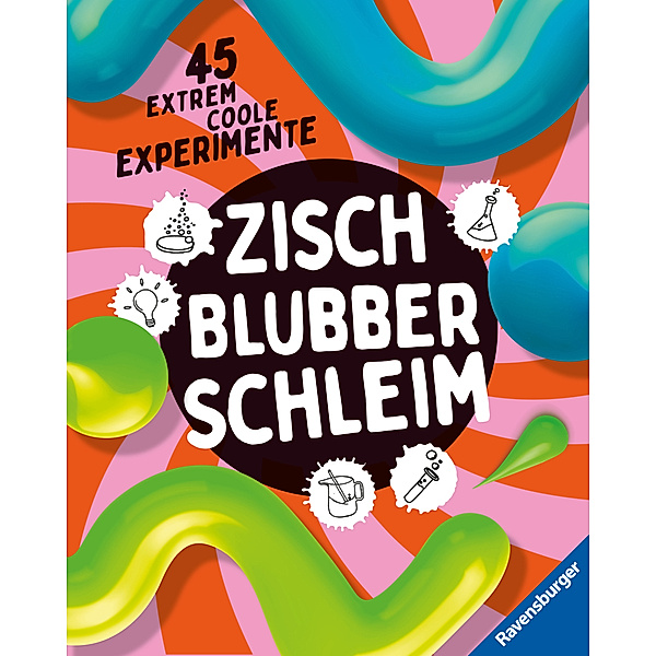 Zisch, Blubber, Schleim - naturwissenschaftliche Experimente mit hohem Spaßfaktor, Christoph Gärtner, Dela Kienle