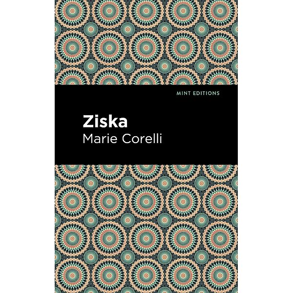 Ziska / Mint Editions (Horrific, Paranormal, Supernatural and Gothic Tales), Marie Corelli