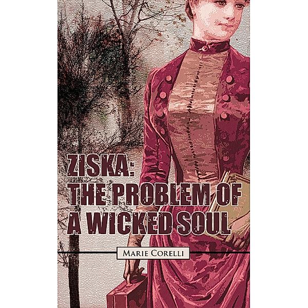 Ziska: The Problem Of A Wicked Soul, Marie Corelli