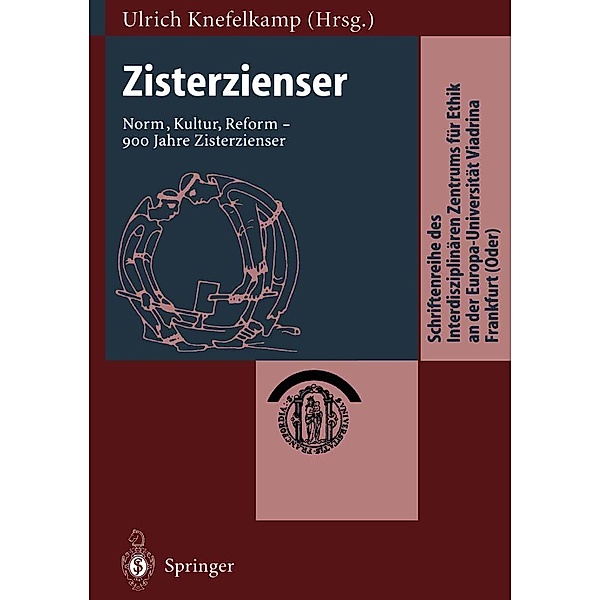 Zisterzienser / Schriftenreihe des Interdisziplinären Zentrums für Ethik an der Europa-Universität Viadrina Frankfurt (Oder)