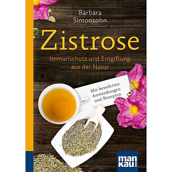 Zistrose. Kompakt-Ratgeber, Barbara Simonsohn