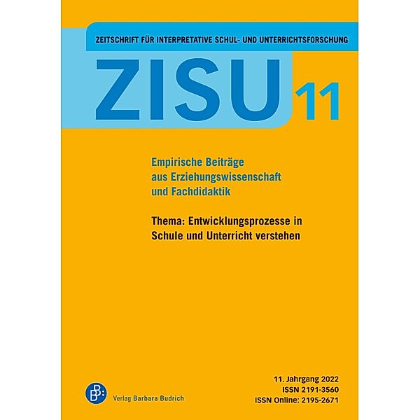 ZISU 11, 2022 - Zeitschrift für interpretative Schul- und Unterrichtsforschung / Zeitschrift für interpretative Schul- und Unterrichtsforschung