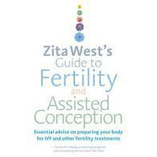 Zita West's Guide to Fertility and Assisted Conception, Zita West