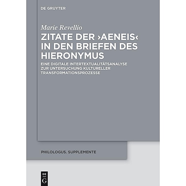 Zitate der >Aeneis< in den Briefen des Hieronymus / Philologus. Supplemente / Philologus. Supplementary Volumes Bd.17, Marie Revellio