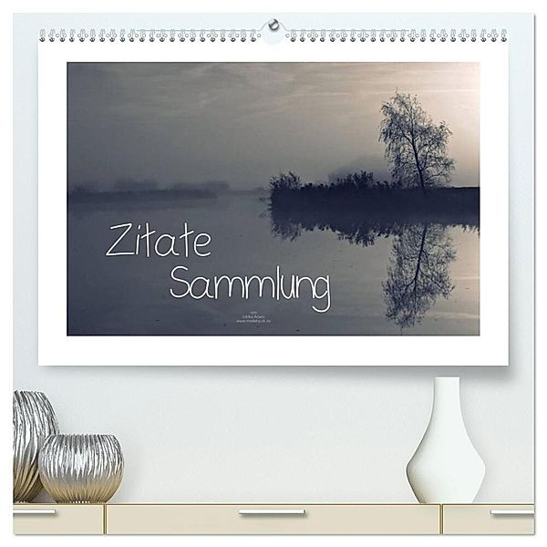 Zitate - Sammlung (hochwertiger Premium Wandkalender 2025 DIN A2 quer), Kunstdruck in Hochglanz, Calvendo, Ulrike Adam