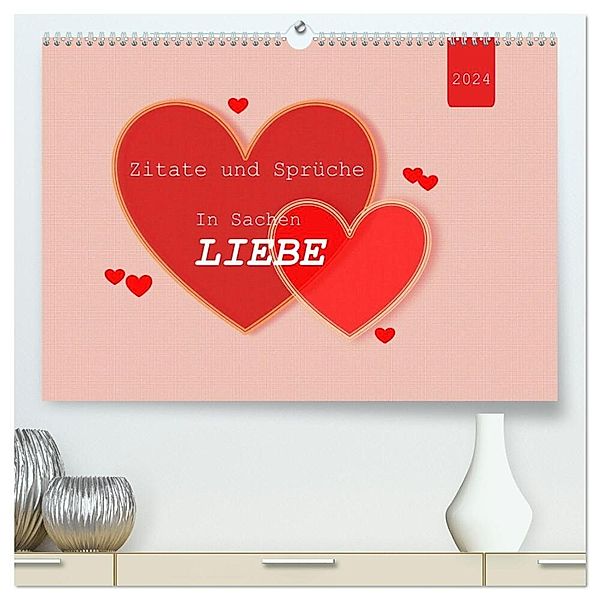 Zitate und Sprüche In Sachen LIEBE (hochwertiger Premium Wandkalender 2024 DIN A2 quer), Kunstdruck in Hochglanz, Angelika keller