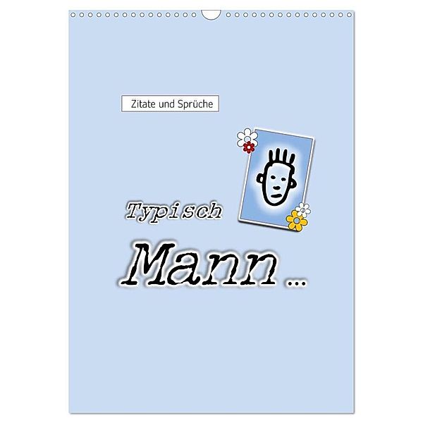 Zitate und Sprüche Typisch Mann ... (Wandkalender 2024 DIN A3 hoch), CALVENDO Monatskalender, Angelika keller