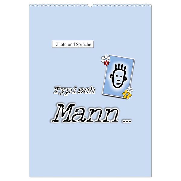 Zitate und Sprüche Typisch Mann ... (Wandkalender 2024 DIN A2 hoch), CALVENDO Monatskalender, Angelika keller