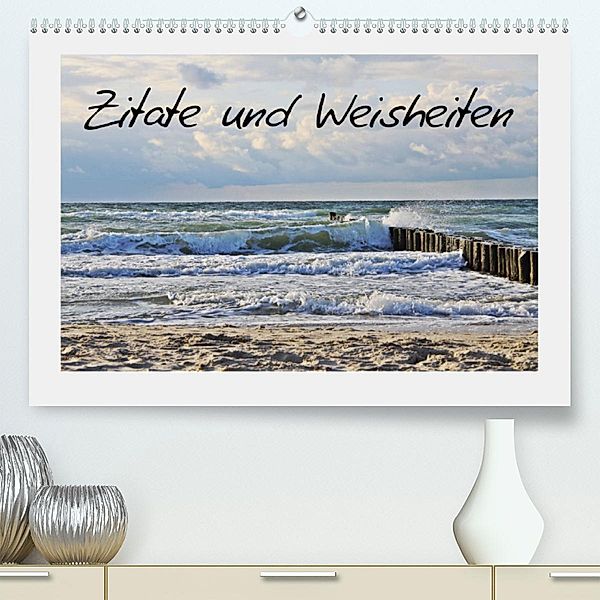 Zitate und Weisheiten (Premium, hochwertiger DIN A2 Wandkalender 2023, Kunstdruck in Hochglanz), Mandy Neuhof
