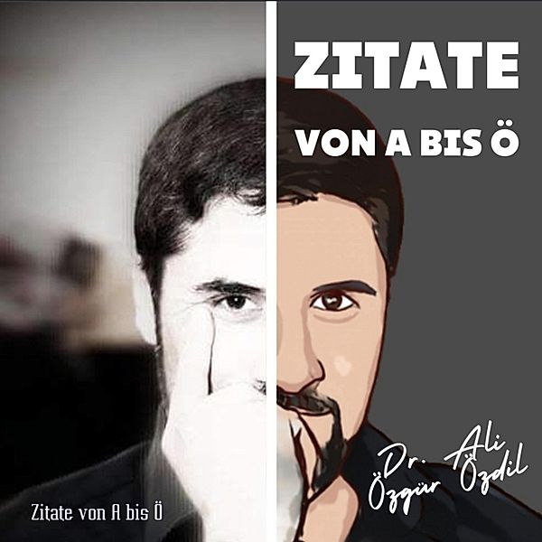 Zitate von A bis Ö, Ali Özgür Özdil