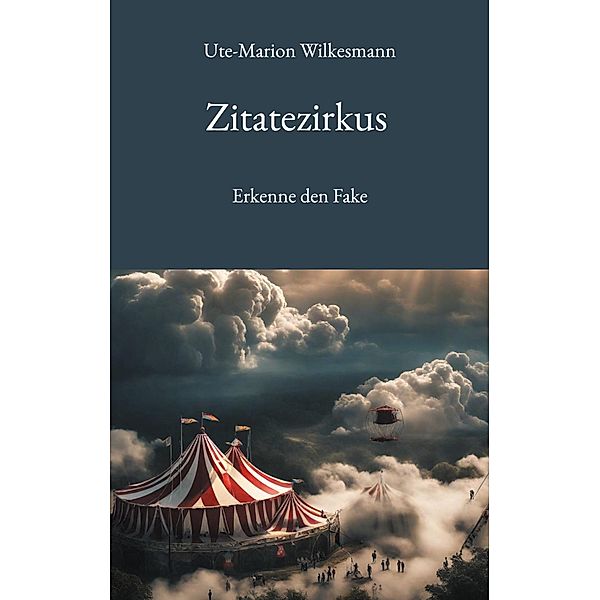 Zitatezirkus / Textcollagen Bd.2, Ute-Marion Wilkesmann