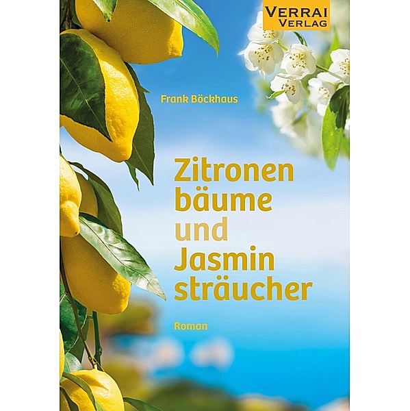 Zitronenbäume und Jasminsträucher, Frank Böckhaus