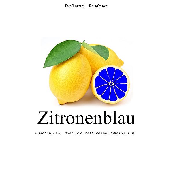 Zitronenblau, Roland Pieber