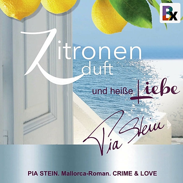 Zitronenduft und heisse Liebe, Pia Stein