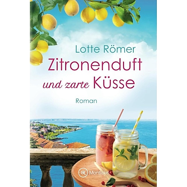 Zitronenduft und zarte Küsse, Lotte Römer