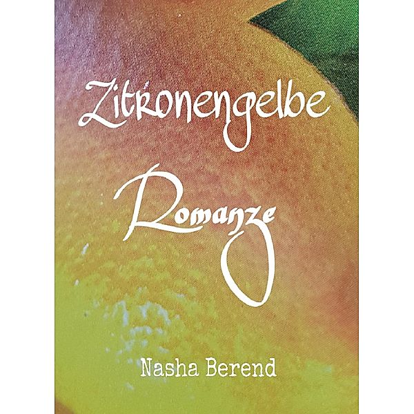 Zitronengelbe Romanze, Nasha Berend