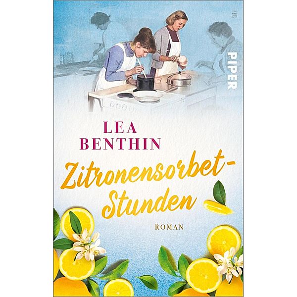 Zitronensorbet-Stunden / Die Kochschule Bd.2, Lea Benthin