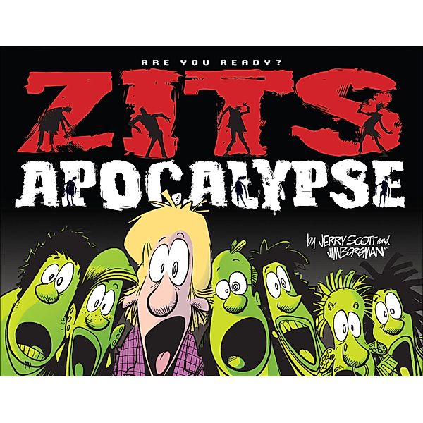 Zits Apocalypse, Jerry Scott, Jim Borgman