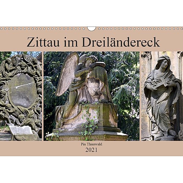 Zittau im Dreiländereck (Wandkalender 2021 DIN A3 quer), Pia Thauwald