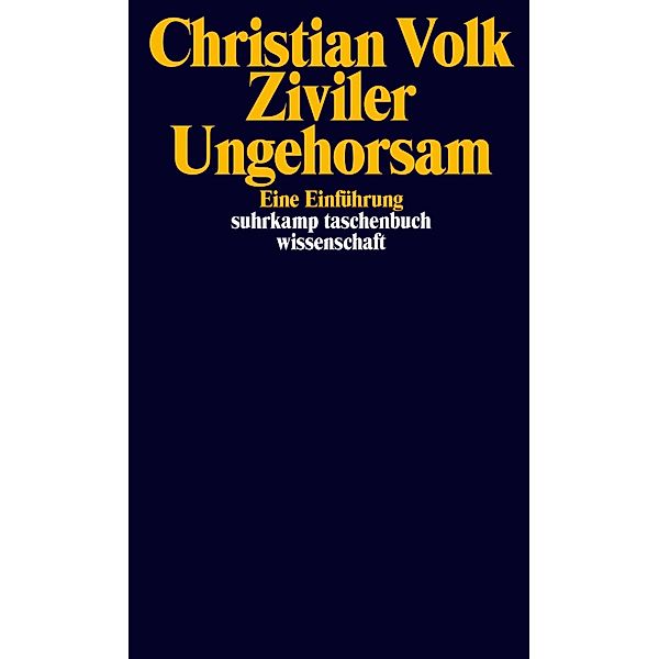 Ziviler Ungehorsam / suhrkamp taschenbücher wissenschaft Bd.2312, Christian Volk