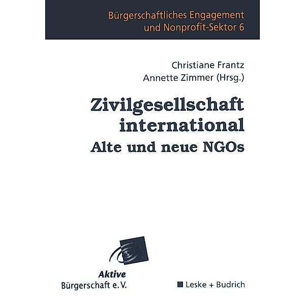 Zivilgesellschaft international Alte und neue NGOs / Bürgerschaftliches Engagement und Non-Profit-Sektor Bd.6