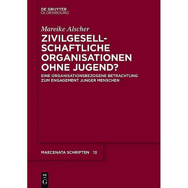 Zivilgesellschaftliche Organisationen ohne Jugend? / Maecenata Schriften Bd.13, Mareike Alscher