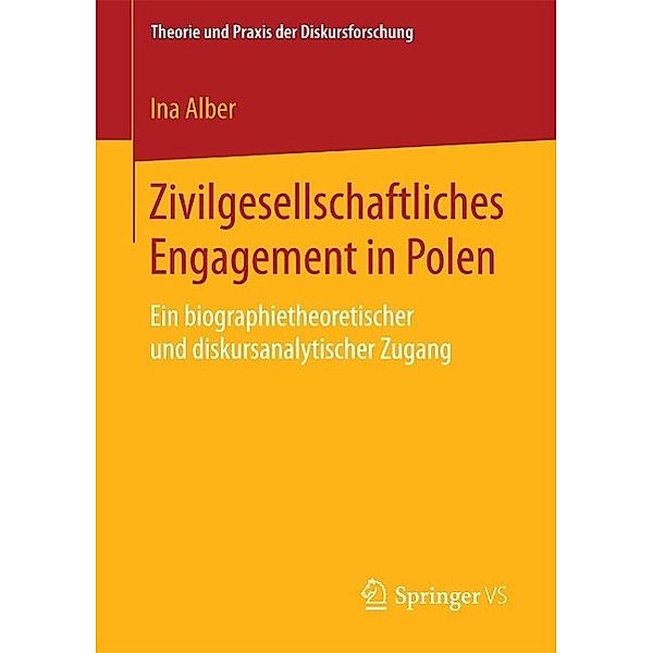 Zivilgesellschaftliches Engagement in Polen / Theorie und Praxis der Diskursforschung, Ina Alber