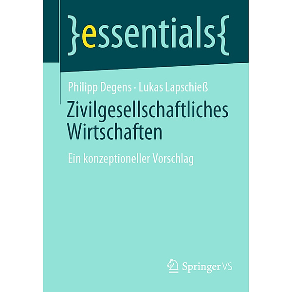 Zivilgesellschaftliches Wirtschaften, Philipp Degens, Lukas Lapschiess