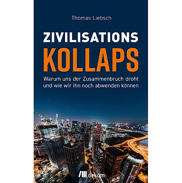 Zivilisationskollaps, Thomas Liebsch