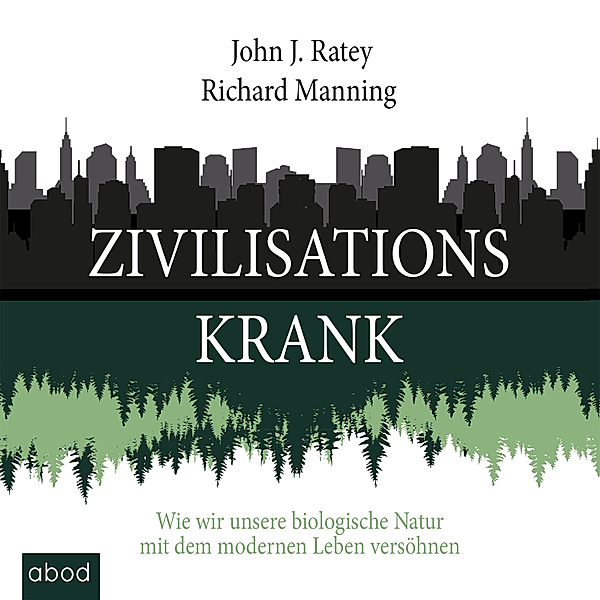 Zivilisationskrank, John J. Ratey, Richard Manning