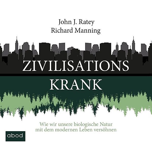 Zivilisationskrank,Audio-CD, John J. Ratey, Richard Manning