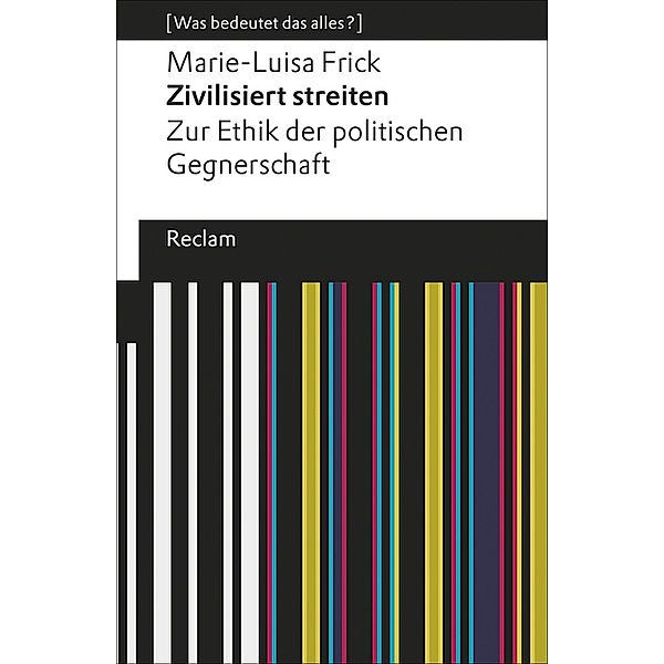 Zivilisiert streiten, Marie-Luisa Frick