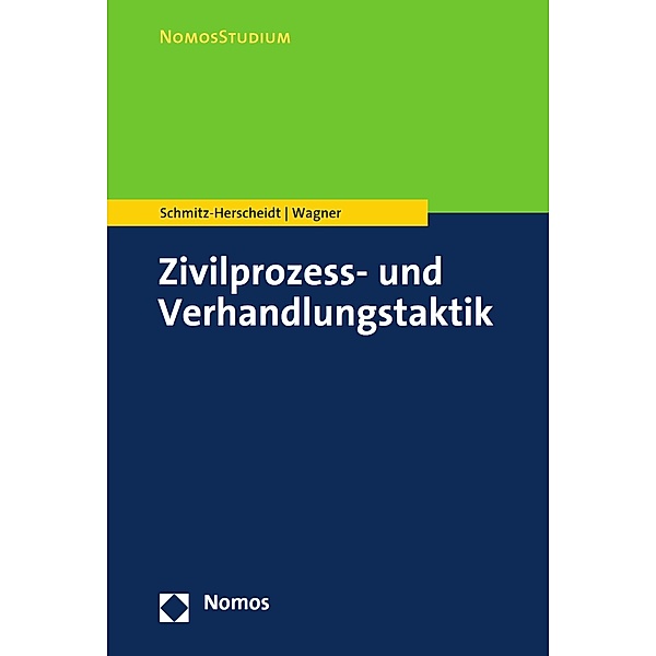 Zivilprozess- und Verhandlungstaktik, Stephan Schmitz-Herscheidt, Benjamin Wagner
