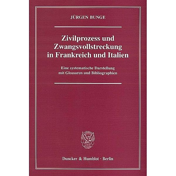 Zivilprozess und Zwangsvollstreckung in Frankreich und Italien., Jürgen Bunge